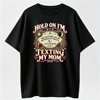 "Hold On I'm Texting My Mom" Ouija Graphic Halloween T-Shirt, Funny Print Holiday Wear, Graphic Shirts