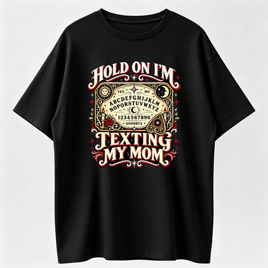 "Hold On I'm Texting My Mom" Ouija Graphic Halloween T-Shirt, Funny Print Holiday Wear, Graphic Shirts