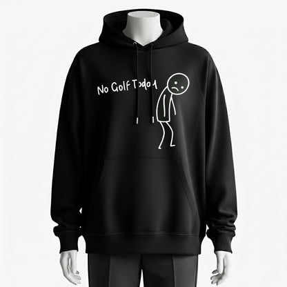 No Golf Today Hoodie