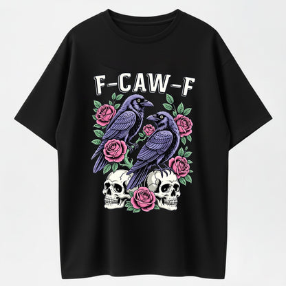 Gothic Black Crow F-Caw-F Graphic Tee Unisex Cotton T-Shirt for Men Women Loose Fit Soft Fabric Casual Streetwear Top