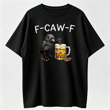 F-Caw-F Funny Crow Drinking Beer Graphic Tee