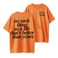 No Such Thing as a Life That’s Better Than Yourz Graphic T-Shirt