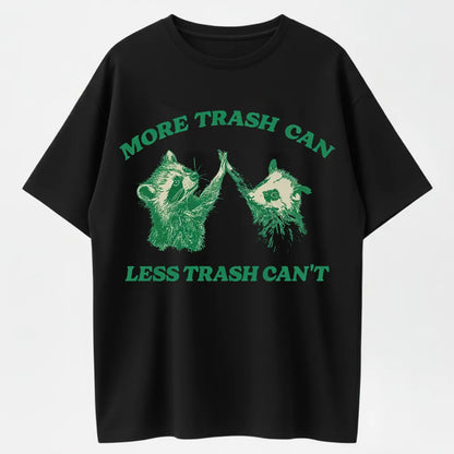 High-Quality Cotton Heavyweight T-Shirt – More Trash Can Less Trash Can't Raccoon Opossum Design