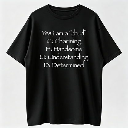 Yes i am a chud T-Shirt | Chud Acronym Meme Unisex Tee