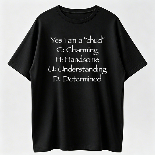 Yes i am a chud T-Shirt | Chud Acronym Meme Unisex Tee