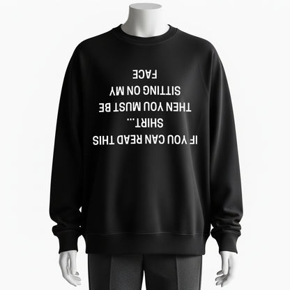 Reverse Text Humor If You Can Read This Shirt... Hoodie - 100% Cotton