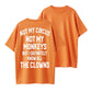 Not My Circus Not My Monkeys But I Know All The Clowns Funny Sarcastic Quote Graphic T-Shirt