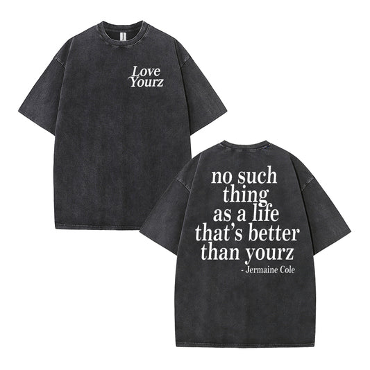 Urbntees No Such Thing As A Life Better Than Yours J. Cole Vintage Washed Organic Cotton Unisex T-Shirt