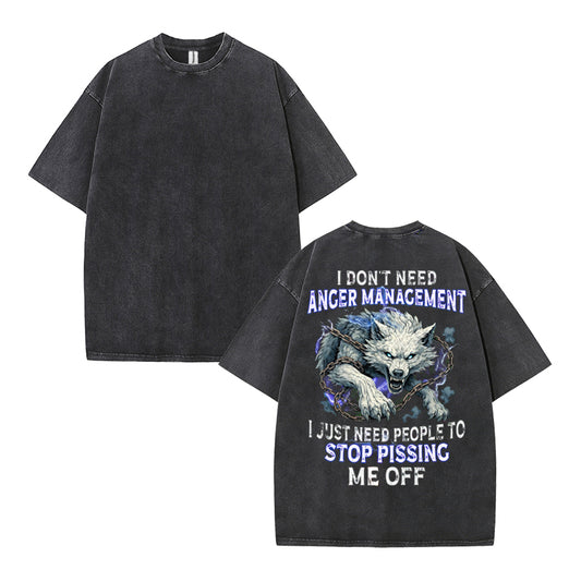 Urbntees I Don't Need Anger Management I Just Need People to Stop Pissing Me Off Washed T-Shirt