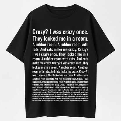 100% Cotton Crazy? I Was Crazy Once T-Shirt – Dark Humor Quote Tee