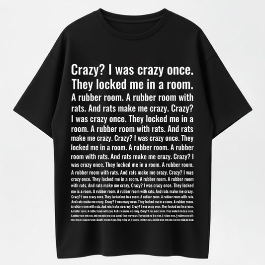 100% Cotton Crazy? I Was Crazy Once T-Shirt – Dark Humor Quote Tee