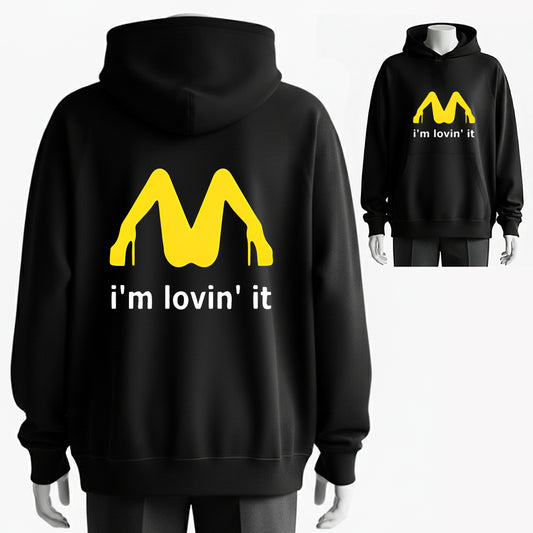 All-New “I'm lovin' it” Fast Food Parody Lowbrow Adult Humor Hoodie