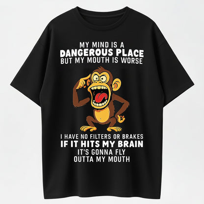 My Mind Is A Dangerous Place But My Mouth Is Worse Funny Monkey T-Shirt