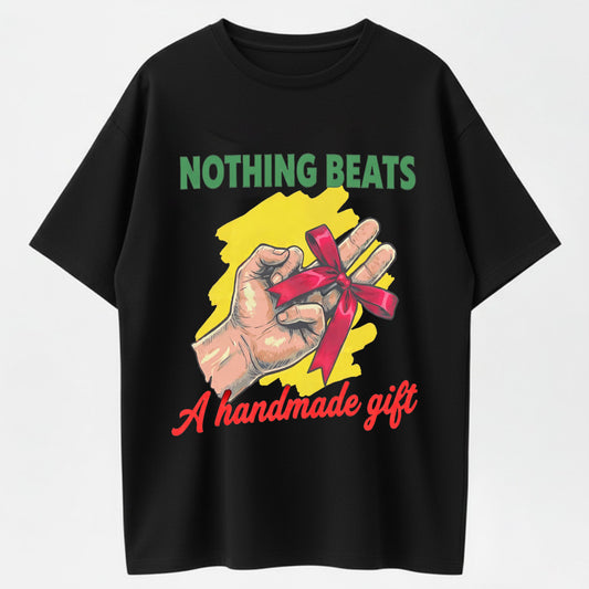 Nothing Beats a Handmade Gift Funny Organic Cotton Unisex T-Shirt