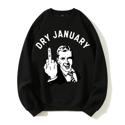 Dry January Funny Middle Finger Humor Organic Cotton Unisex Sweatshirt