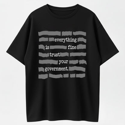 Urbntees Everything Is Fine Trust Your Government Sarcastic Organic Cotton Unisex T-Shirt