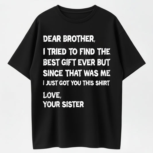 100% Cotton 'Dear Brother' Sibling Humor Graphic T-shirt