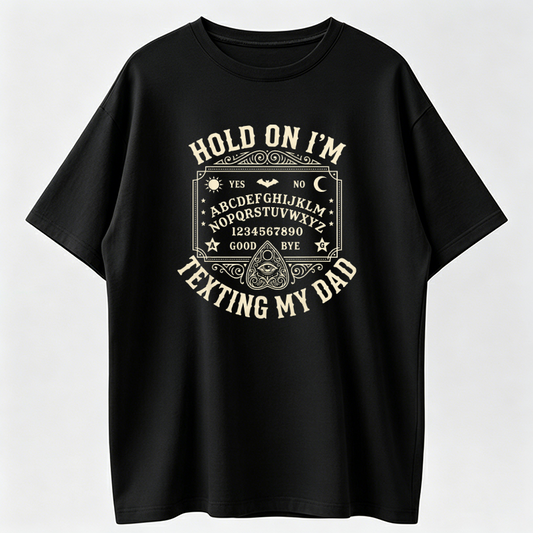 Hold On I'm Texting My Dad Ouija Board Retro Father Day T-Shirt