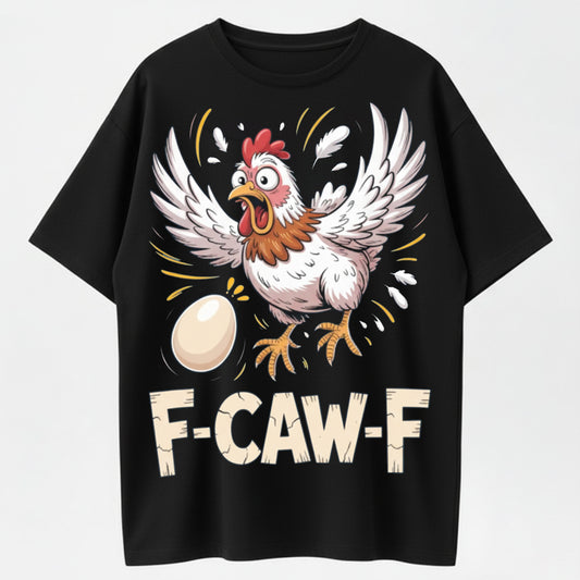 When the Egg Suddenly Appears! F-CAW-F Panicked Chicken T-Shirt