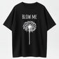 Blow Me Dandelion Funny Sarcastic Organic Cotton Unisex T-Shirt