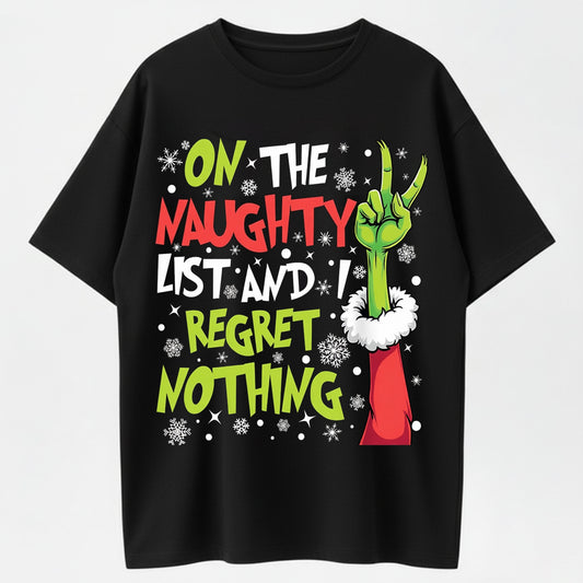 100% Cotton "On The Naughty List And I Regret Nothing" Christmas Graphic T-Shirt