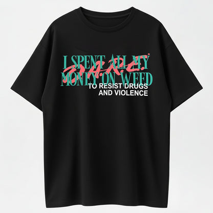 100% Cotton Funny Sarcastic "Resist Drugs & Violence" Graphic T-Shirt