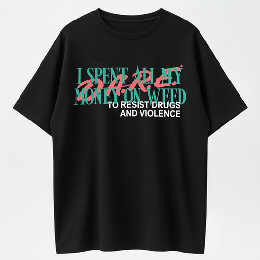 100% Cotton Funny Sarcastic "Resist Drugs & Violence" Graphic T-Shirt