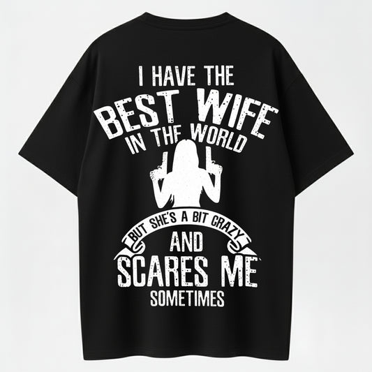 100% Cotton "Best Wife, But Crazy" Funny T-Shirt