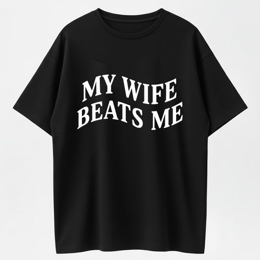 Urbntees My Wife Beats Me Sarcastic Married Life Humor Cotton T-Shirt
