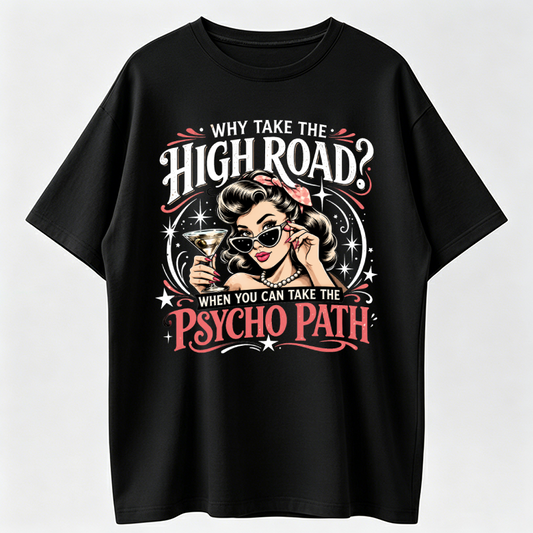 "Psycho Path" Meme Shirts Funny Casual Graphic T-Shirt - 100% Smooth Cotton