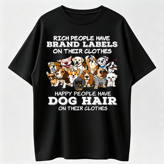 Funny Dog Hair Graphic Tee - Rich vs Happy People Quote Cotton Unisex Streetwear T-Shirt