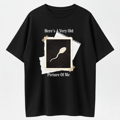 Here's A Very Old Picture Of Me Funny Sperm Sticky Note Vintage T-Shirt