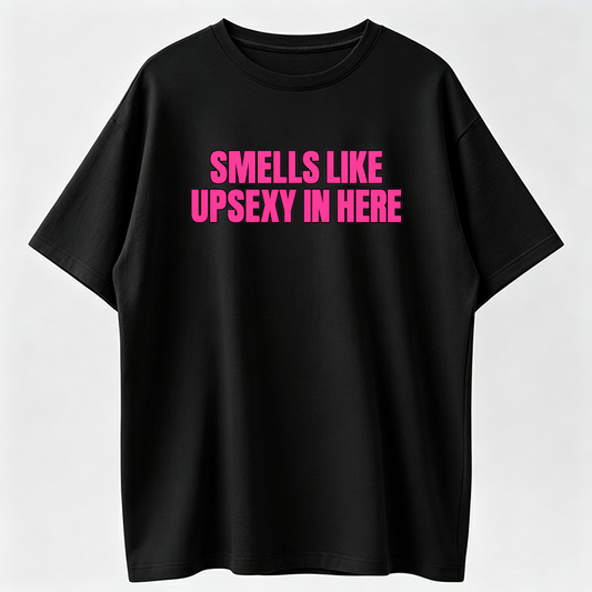 Casual Cotton T-Shirt, Funny "Smells Like Up Sexy In Here" Graphics, What's Up Sexy Design