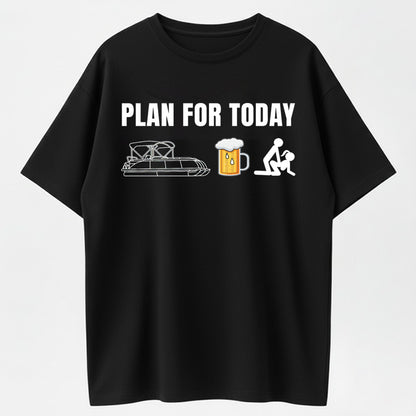 Plan For Today Boat Beer Sex Funny Graphic Pure Cotton T-Shirt