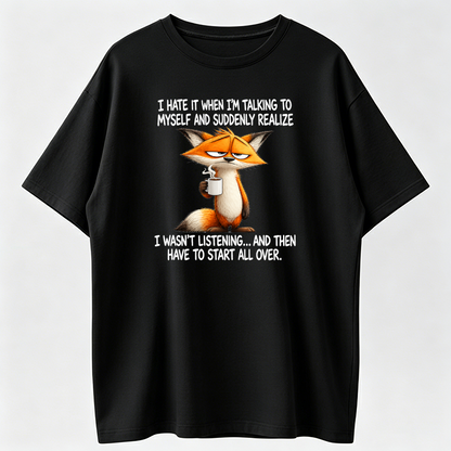 Talking To Myself Shirt, Funny Fox Graphic Tee, Sarcastic Self Talk Quote T-Shirt