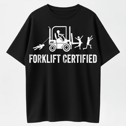 100% Cotton Forklift Certified Shirt, Funny Certified Forklift Operator T-Shirt Graphic tees