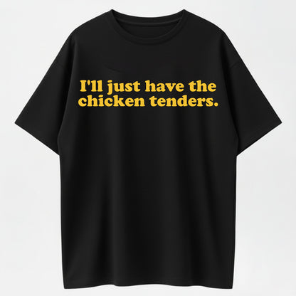 Cotton I'll Just Have The Chicken Tenders T-Shirt Golf Gift T-Shirt For Men and Women