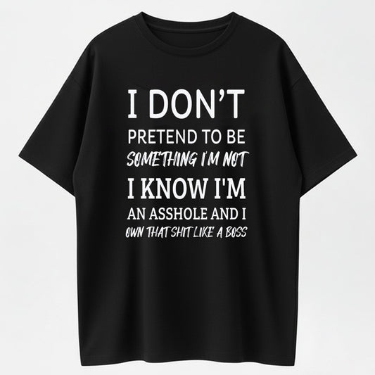 Urbntees I Know I'm an Asshole & I Own That Shit Like a Boss Organic Cotton Unisex T-Shirt