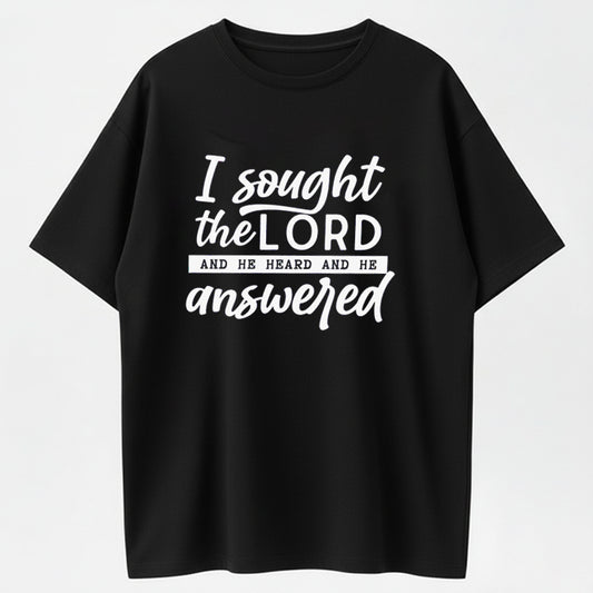 I Sought The Lord And He Heard And He Answered Inspirational T-Shirt