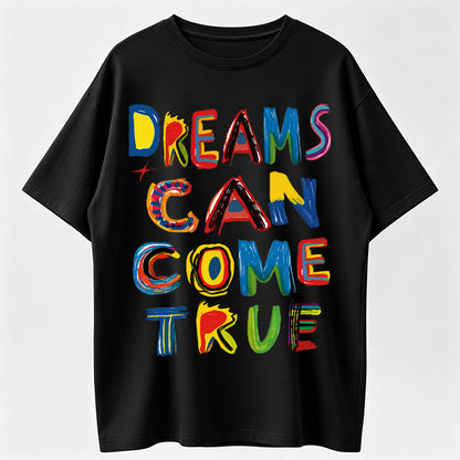 Dreams Can Come True T-Shirt