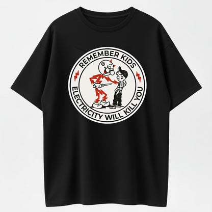100% Cotton "Remember Kids, Electricity Will Kill You" T-Shirt – Vintage Safety Warning Tee