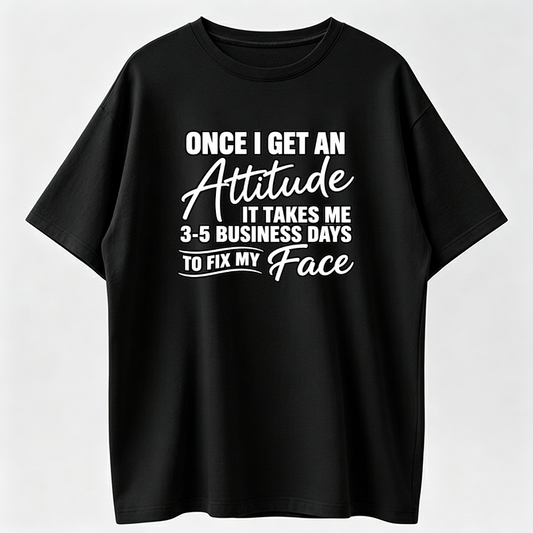 Funny Once I Get An Attitude It Takes Me  Gift Printed T-shirt, Short-sleeved Crew Neck Casual Top, Suitable For All Seasons, Women's Wear