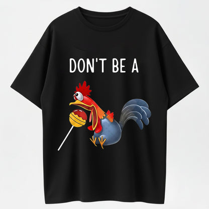 Don't Be a Funny Rooster Lollipop Graphic T-Shirt - Sarcastic Humor Chicken Pun Tee