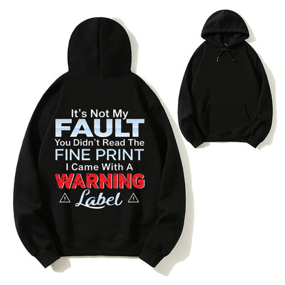 It's Not My Fault Fine Print Warning Funny Organic Cotton Unisex Hoodie