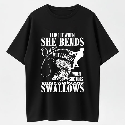 100% Cotton I Like It When She Bends Over Fishing Dad Funny Fathers Day T-Shirt