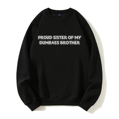 Proud Sister of My Dumbass Brother Funny Family Organic Cotton Unisex Sweatshirt