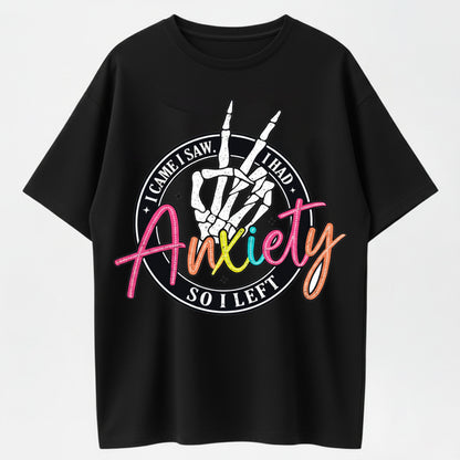 I Came I Saw I Had Anxiety T-shirt