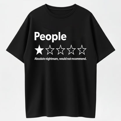 100% Cotton 'People: 5 Stars, Absolute Nightmare' Sarcastic Humor Graphic T-Shirt