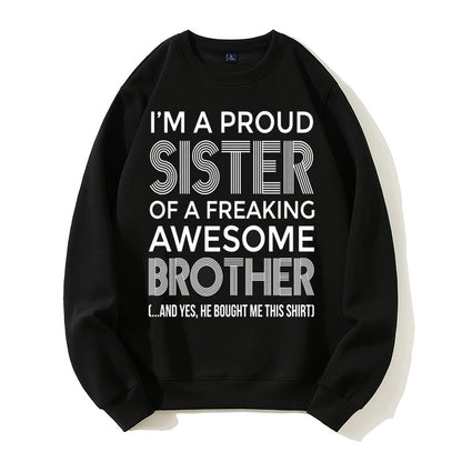 I'm A Proud Sister Of A Freaking Awesome Brother Funny Sibling Gift Graphic Pullover Sweatshirt