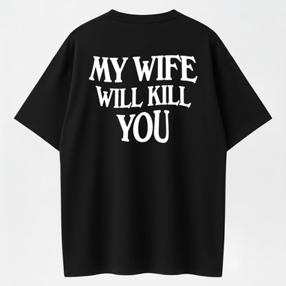 My Wife Will Kll You Shirt, Funny Husband Gift, Couple Tshirt, Valentine’s Day Gift, Unisex Short Sleeve Tee, Classic Streetwear Men Top Cotton outfit